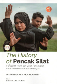 Image of The History Of Pencak Silat (Perspektif Teknik dan Gerak Pencak Silat dalam Membentuk Karakter Religius)