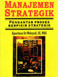 Image of Manajemen Strategik Pengantar Proses Berpikir Strategik