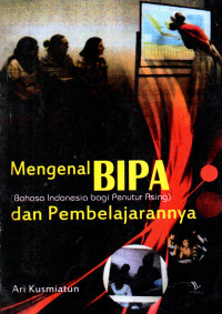 Image of Mengenal BIPA ( Bahasa Indonesia Bagi Penutur Asing )
