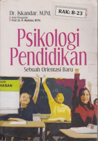 Image of PSIKOLOGI PENDIDIKAN (SEBUAH ORIENTASI BARU)