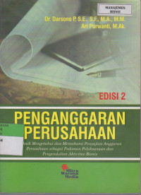 Image of PENGANGGARAN PERUSAHAAN TEKNIK MENGETAHUI DAN MEMAHAMI PENYAJIAN ANGGARAN PERUSAHAAN SEBAGAI PEDOMAN PELAKSANAAN DAN PENGENDALIAN AKTIVITAS BISNIS