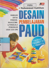 Image of DESAIN PEMBELJARAN PAUD: TINJAUAN TEORETIK & PRAKTIK