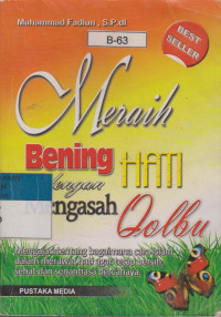 Image of MERAIH BENING HATI DENGAN MENGASAH QALBU