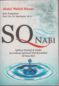 Image of SQ NABI Aplikasi Strategi & Model Kecerdasan Spiritual (SQ) Rasulullah di Masa Kini