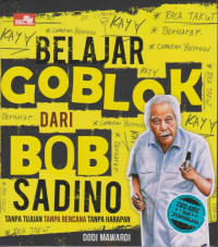 Image of BELAJAR GOBLOK DARI BOB SADINO