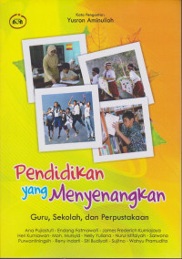 Image of PENDIDIKAN YANG MENYENANGKAN: GURU, SEKOLAH, DAN PERPUSTAKAAN