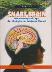 Image of SMART BRAIN : METODE MENGHAFAL CEPAT DAN MENINGKATKAN KETAJAMAN MEMORI