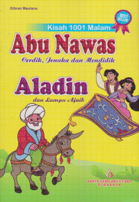 Image of KISAH 1001 MALAM ABU NAWAS CERDIK, JENAKA DAN MENDIDIK, ALADIN DAN LAMPU AJAIB
