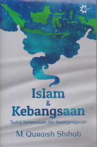 Image of Islam & Kebangsaan Tauhid, Kemanusiaan, dan Kewarganegaraan