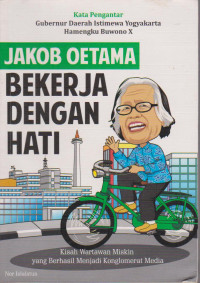 Image of JAKOB OETAMA BEKERJA DENGAN HATI