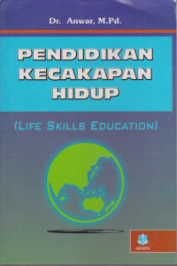 Image of Pendidikan Kecakapan Hidup (Life Skills Education) Konsep dan Aplikasi