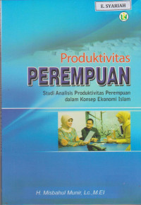 Image of Produktivitas Perempuan Studi Analisis Produktivitas Perempuan dalam konsep Ekonomi Islam