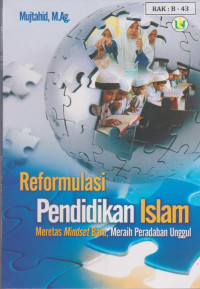 Image of Reformulasi Pendidikan Islam Meretas Mindset Baru, Meraih Peradapan Unggul