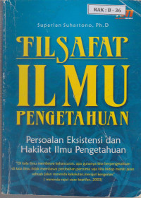 Image of Filsafat Ilmu Pengetahuan Persoalan Eksistensi dan Hakikat Ilmu Pengetahuan