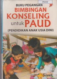 Image of Buku Pegangan Bimbingan Konseling untuk PAUD (Pendidikan Anak Usia Dini)