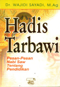 Image of Hadis Tarbawi. Pesan-Pesan Nabi SAW Tentang Pendidikan