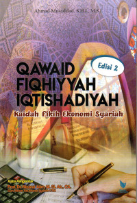 Image of Qawaid Fiqhiyyah Iqtishadiyah. Kaidah Fikih Ekonomi Syariah